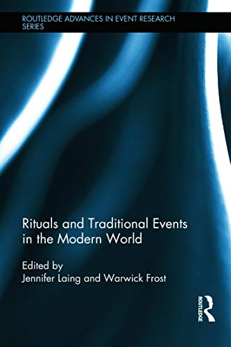 Rituals and Traditional Events in the Modern World (Routledge Advances in Event Research Series) - Click to Buy