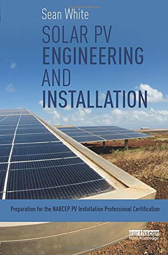 Solar PV Engineering and Installation: Preparation for the NABCEP PV Installation Professional Certification - Click to Buy