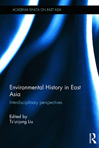 Environmental History in East Asia: Interdisciplinary Perspectives