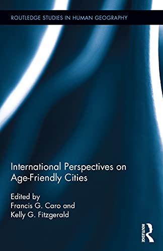 International Perspectives on Age-Friendly Cities (Routledge Studies in Human Geography) - Click to Buy