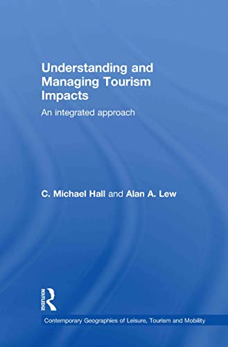 Understanding and Managing Tourism Impacts: An Integrated Approach (Contemporary Geographies of Leisure, Tourism and Mobility) - Click to Buy