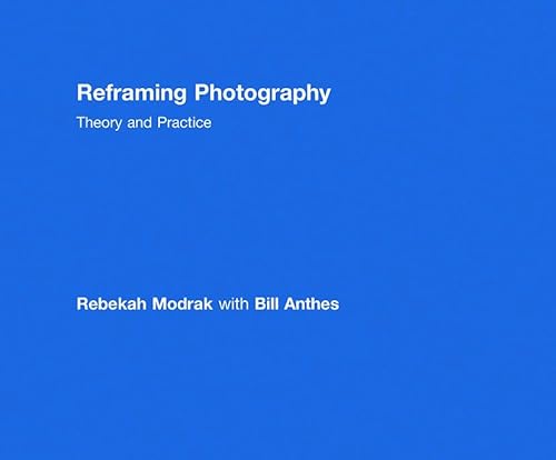Reframing Photography: Theory and Practice - Click to Buy