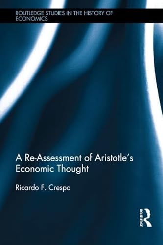 A Re-Assessment of Aristotle's Economic Thought (Routledge Studies in the History of Economics) - Click to Buy