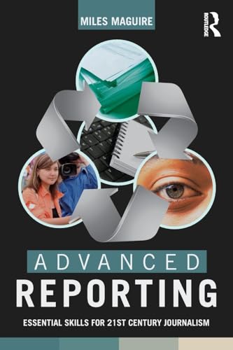 Advanced Reporting: Essential Skills for 21st Century Journalism - Click to Buy