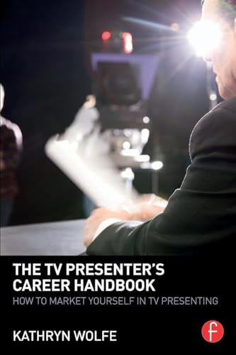 The TV Presenter's Career Handbook: How to Market Yourself in TV Presenting - Click to Buy