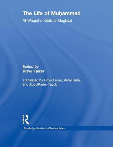 The Life of Muhammad (Routledge Studies in Classical Islam)