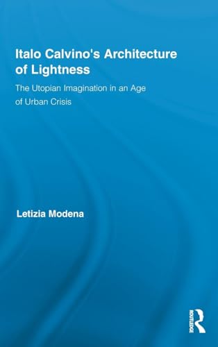Italo Calvino's Architecture of Lightness: The Utopian Imagination in An Age of Urban Crisis - Click to Buy