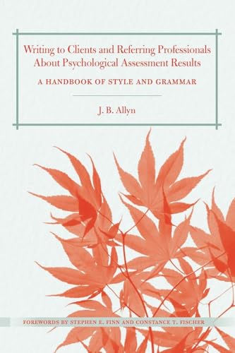 Writing to Clients and Referring Professionals about Psychological Assessment Results: A Handbook of Style and Grammar - Click to Buy