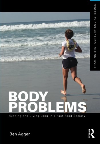 Body Problems: Running and Living Long in a Fast-Food Society (Framing 21st Century Social Issues) - Click to Buy