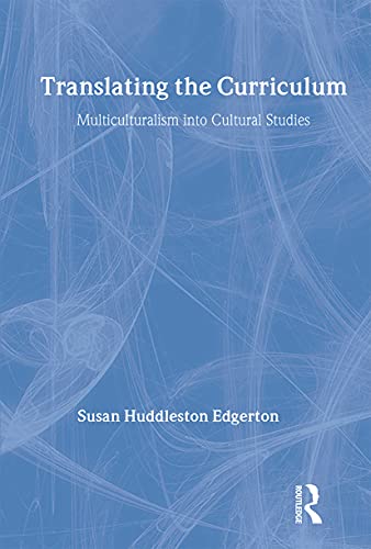 Translating the Curriculum: Multiculturalism into Cultural Studies - Click to Buy