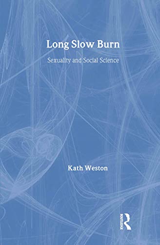 Long Slow Burn: Sexuality and Social Science - Click to Buy