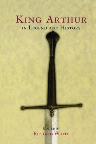 King Arthur In Legend and History - Click to Buy