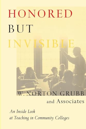 Honored but Invisible: An Inside Look at Teaching in Community Colleges