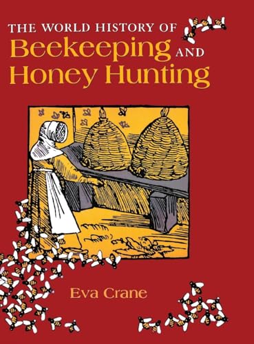 The World History of Beekeeping and Honey Hunting - Click to Buy
