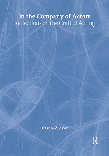 In the Company of Actors: Reflections on the Craft of Acting - Click to Buy