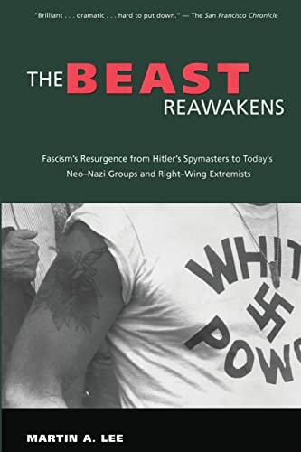 The Beast Reawakens: Fascism's Resurgence from Hitler's Spymasters to Today's Neo-Nazi Groups and Right-Wing Extremists - Click to Buy