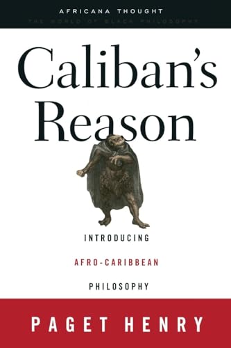 Caliban's Reason: Introducing Afro-Caribbean Philosophy - Click to Buy
