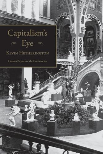 Capitalism's Eye: Cultural Spaces of the Commodity - Click to Buy