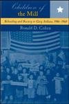 Children of the Mill: Schooling and Society in Gary, Indiana, 1906-1960 (Studies in the History of Education) - Click to Buy
