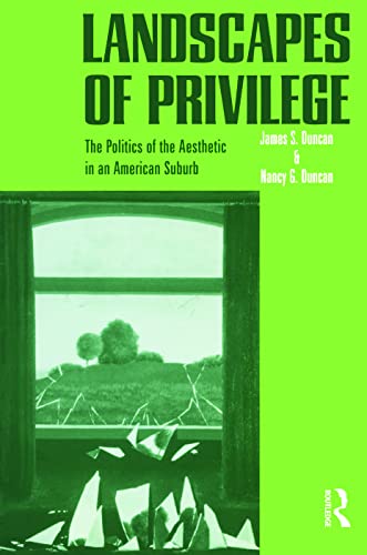 Landscapes of Privilege: The Politics of the Aesthetic in an American Suburb - Click to Buy