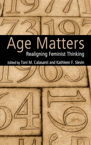 Age Matters: Re-Aligning Feminist Thinking - Click to Buy
