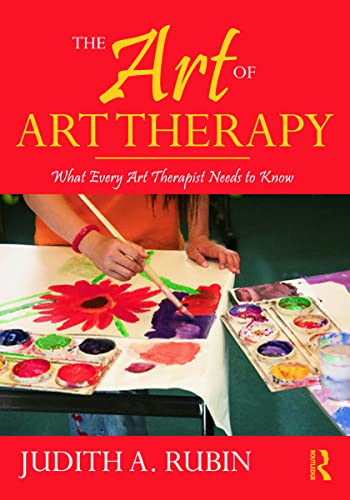 The Art of Art Therapy: What Every Art Therapist Needs to Know - Click to Buy