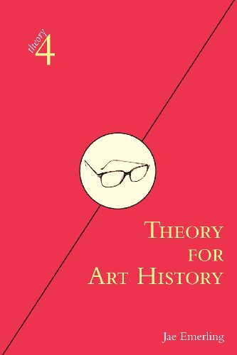Theory for Art History: Adapted from Theory for Religious Studies, by William E. Deal and Timothy K. Beal (theory4) - Click to Buy