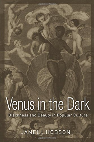 Venus in the Dark: Blackness and Beauty in Popular Culture - Click to Buy