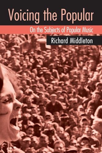 Voicing the Popular: On the Subjects of Popular Music - Click to Buy