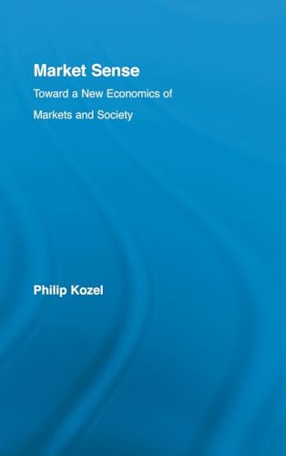 Market Sense: Toward a New Economics of Markets and Society (New Political Economy) - Click to Buy