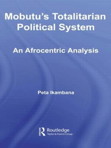 Mobutu's Totalitarian Political System: An Afrocentric Analysis - Click to Buy