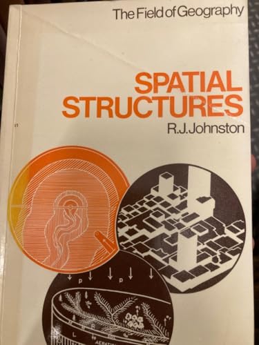 Spatial structures; introducing the study of spatial systems in human geography (The Field of geography) - Click to Buy