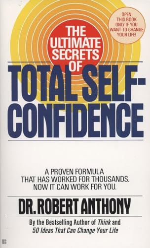 The Ultimate Secrets of Total Self-Confidence: A Proven Formula That Has Worked for Thousands - Click to Buy
