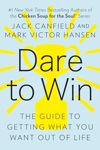 Dare to Win: The Guide to Getting What You Want Out of Life - Click to Buy
