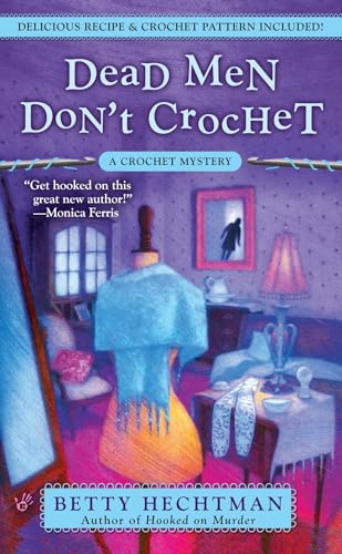 Dead Men Don't Crochet (A Crochet Mystery)