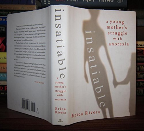 Insatiable: A Young Mother's Struggle With Anorexia - Click to Buy