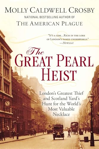The Great Pearl Heist: London s Greatest Thief and Scotland Yard s Hunt for the World s Most Valuable Necklace - Click to Buy
