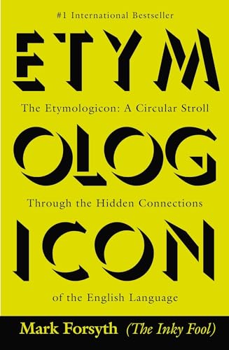 The Etymologicon: A Circular Stroll Through the Hidden Connections of the English Language - Click to Buy