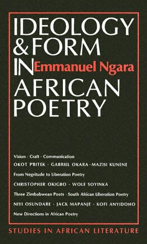 Ideology & Form in African Poetry (STUDIES IN AFRICAN LITERATURE NEW SERIES) - Click to Buy