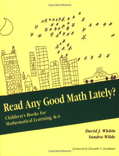 Read Any Good Math Lately?: Children's Books for Mathematical Learning, K-6 - Click to Buy