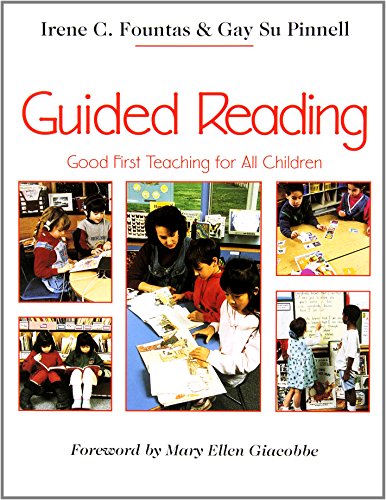 Guided Reading: Good First Teaching for All Children