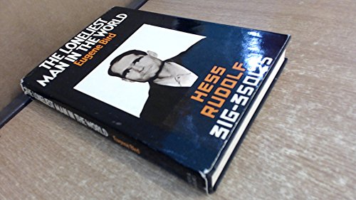 The loneliest man in the world: The inside story of the 30-year imprisonment of Rudolf Hess - Click to Buy