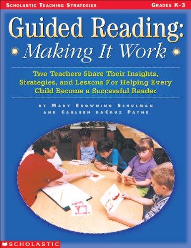 Guided Reading: Making It Work: Two Teachers Share Their Insights, Strategies, and Lessons for Helping Every Child Become a Successful Reader (Teaching Strategies) - Click to Buy