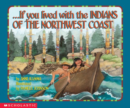 If You Lived With the Indians of the Northwest Coast - Click to Buy
