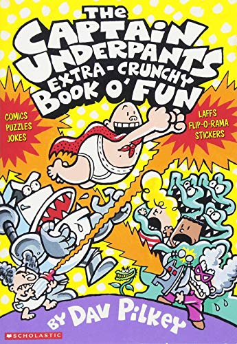 The Captain Underpants Extra-Crunchy Book O' Fun (Captain Underpants)