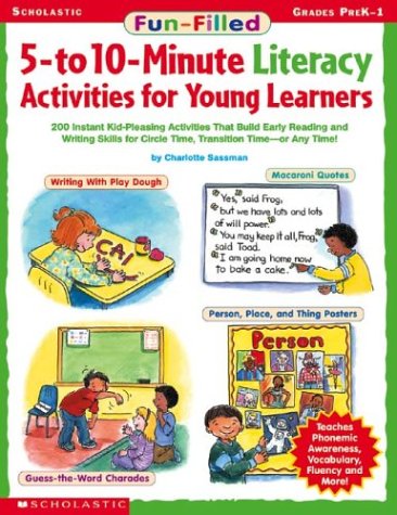 Fun-Filled 5 to 10-Minute Literacy Activities for Young Learners: 200 Instant Kid-Pleasing Activities that Build Early Reading and Writing Skills For Circle Time - Click to Buy