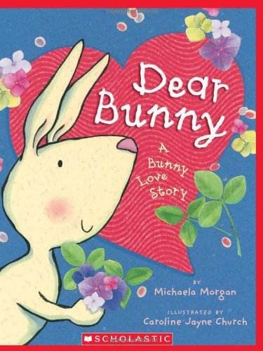 Dear Bunny: A Bunny Love Story (Scholastic Bookshelf) - Click to Buy