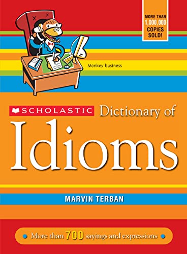 Scholastic Dictionary of Idioms - Click to Buy