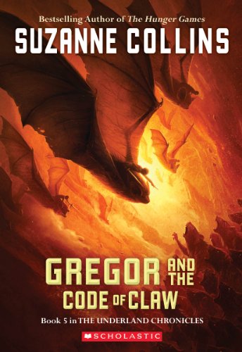 Gregor and the Code of Claw (Underland Chronicles, Book 5)