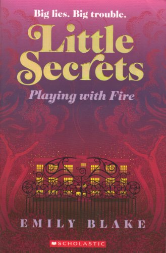 Playing With Fire (Little Secrets, Book 1) - Click to Buy